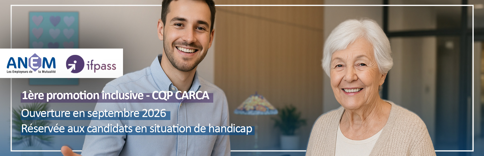 Handicap : la Mutualité prépare sa 1ʳᵉ promotion inclusive sur le CQP CARCA avec l’Ifpass (rentrée 2026) Handicap : la Mutualité prépare sa 1ʳᵉ promotion inclusive sur le CQP CARCA avec l’Ifpass (rentrée 2026)