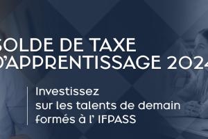 Soutenez l’Ifpass avec Votre Solde de Taxe d'Apprentissage en 2024 : Investissez dans l’Avenir !
